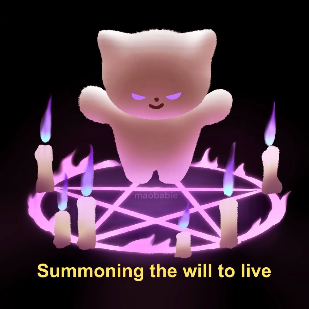 Illustration of a cartoon cat standing in a summoning circle illuminated by candles. The caption reads “summoning the will to live”