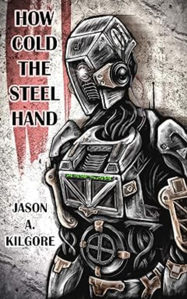 Amazon.com: How Cold the Steel Hand eBook : Kilgore, Jason: Kindle Store