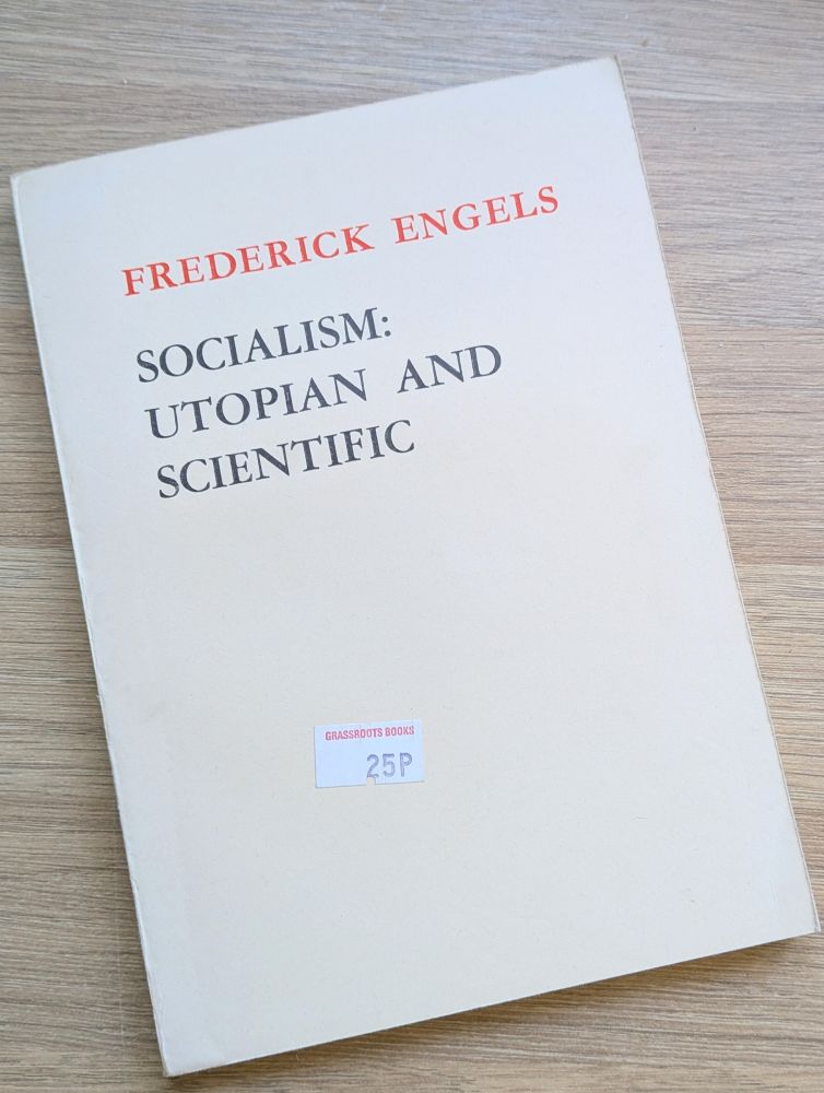 A copy of Frederick Engels 'Socialism: Utopian and Scientific'. A price label stuck on the front says GRASSROOTS BOOKS 25p.