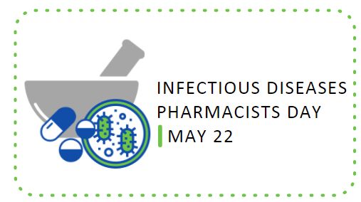 An illustration of a mortar and pestle, capsules, tablets, and bacteria alongside text that says Infectious Diseases Pharmacists Day May 22