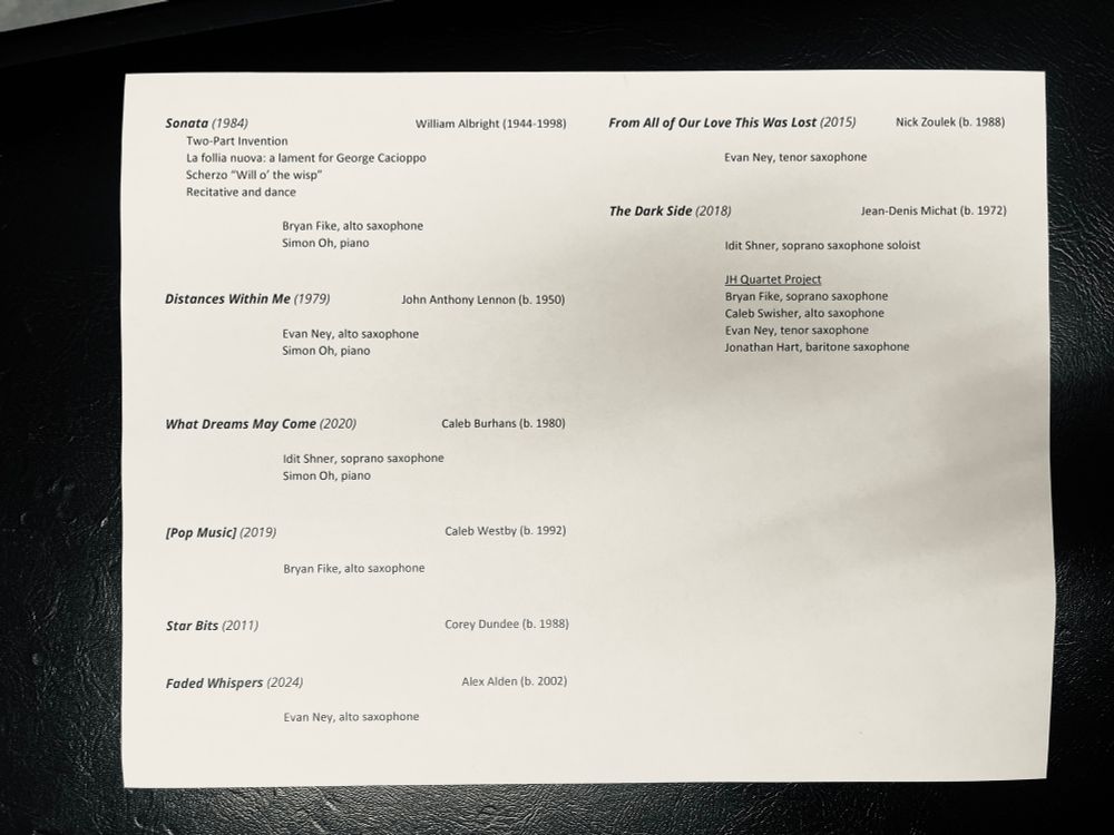 Program of classical saxophone pieces to be performed tomorrow. Albright Sonata, Lennon Distances, Burhans Dreams May Come, Westby, Dundee, Alden, Zoulek, and Michat’s The Dark Side.
