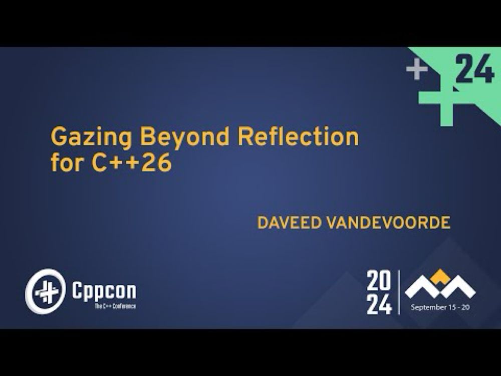 Gazing Beyond Reflection for C++26 - Daveed Vandevoorde - CppCon 2024