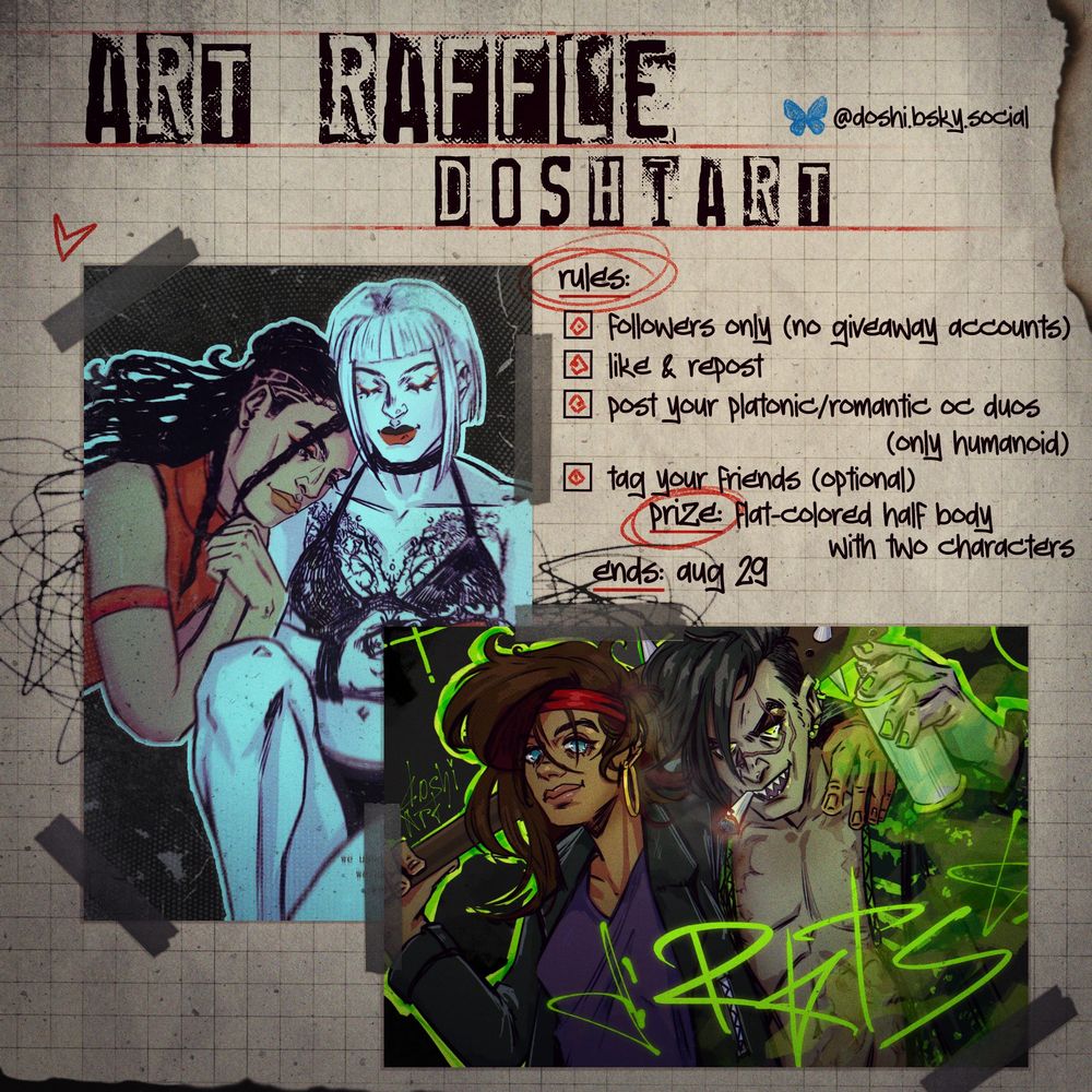 art raffle sheet by doshiart @doshi.bsky.social

rules:
followers only (no giveaway accounts)
like & repost
post your platonic/romantic oc duos (only humanoid)
tag your friends (optional)

prize: flat-colored half body with two characters
ends: aug 29