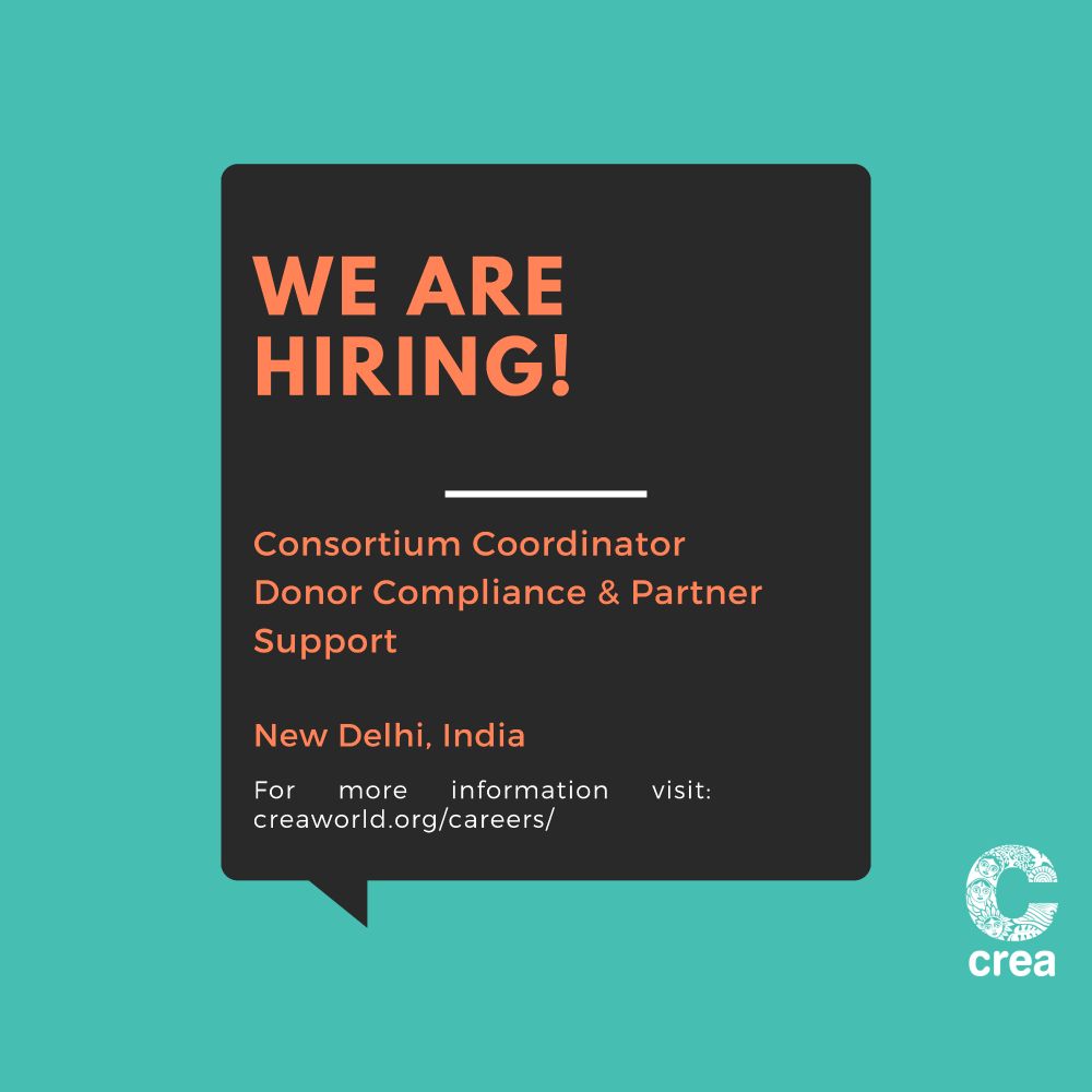 Green background with a black textbooks which reads "We Are Hiring!Consortium Coordinator Donor Compliance & Partner Support 
New Delhi, India. For more information visit: creaworld.org/careers/".There's a white CREA logo on the bottom right
