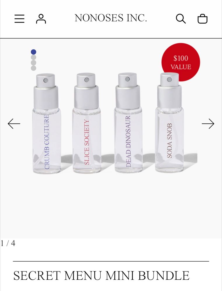 A screenshot of a website showing 4 mini bottles of perfume. It reads, 
"NONOSES INC.
$100 VALUE

CRUMB COUTURE

SLICE SOCIETY

DEAD DINOSAUR

SODA SNOB

1/4

SECRET MENU MINI BUNDLE"