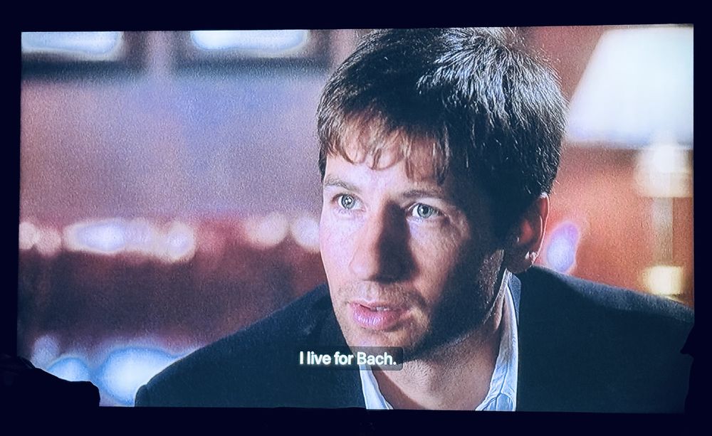 Fox Mulder saying “I Live For Bach”