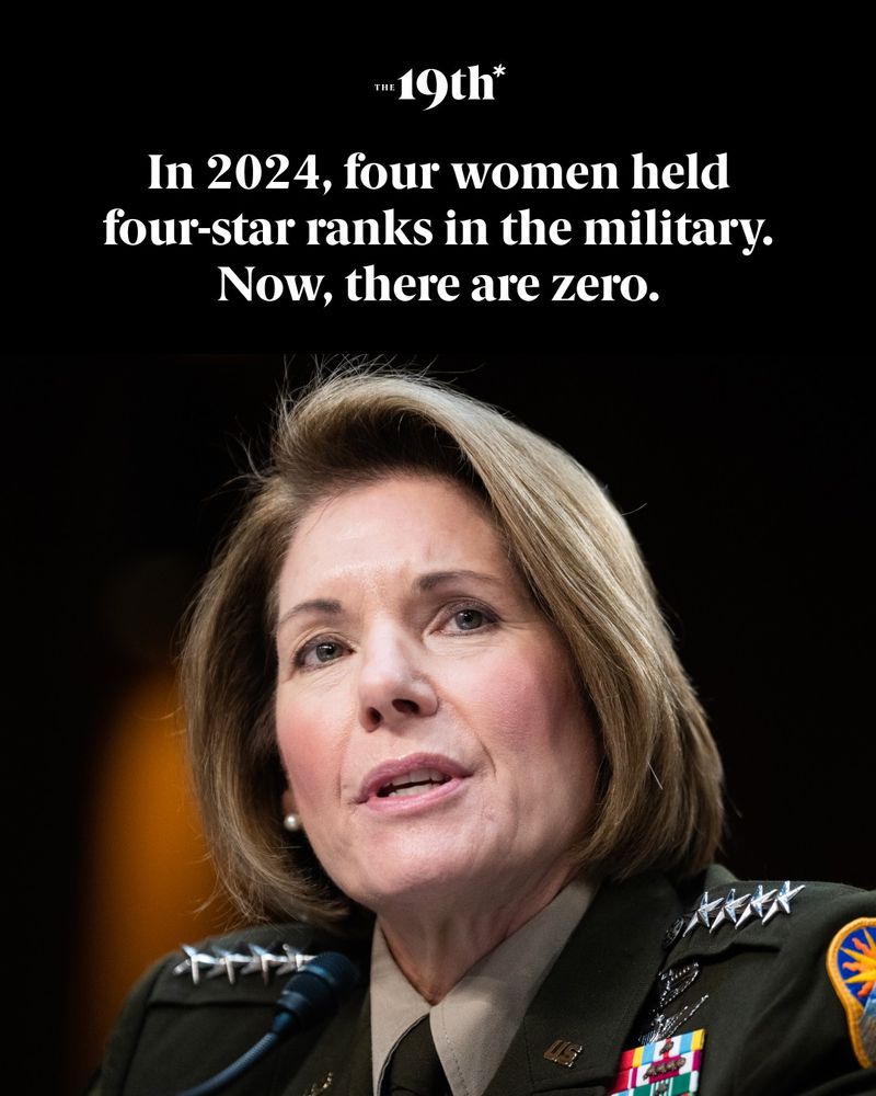 Text reads: In 2024, four women held four-star ranks in the military.   Now, there are zero.