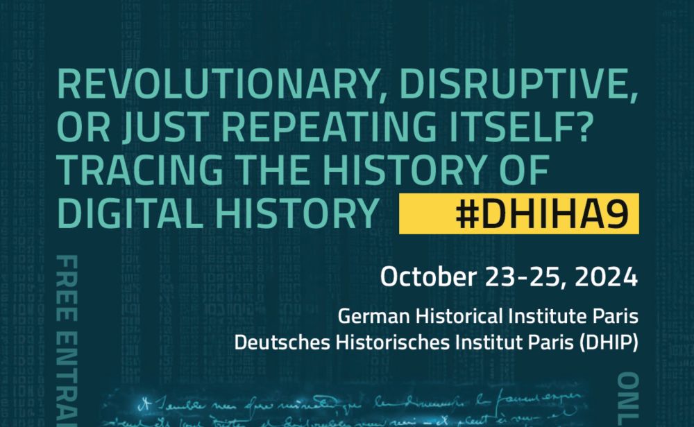 Registration now open for the conference “Revolutionary, Disruptive, or Just Repeating Itself? Tracing the History of Digital History” #dhiha9