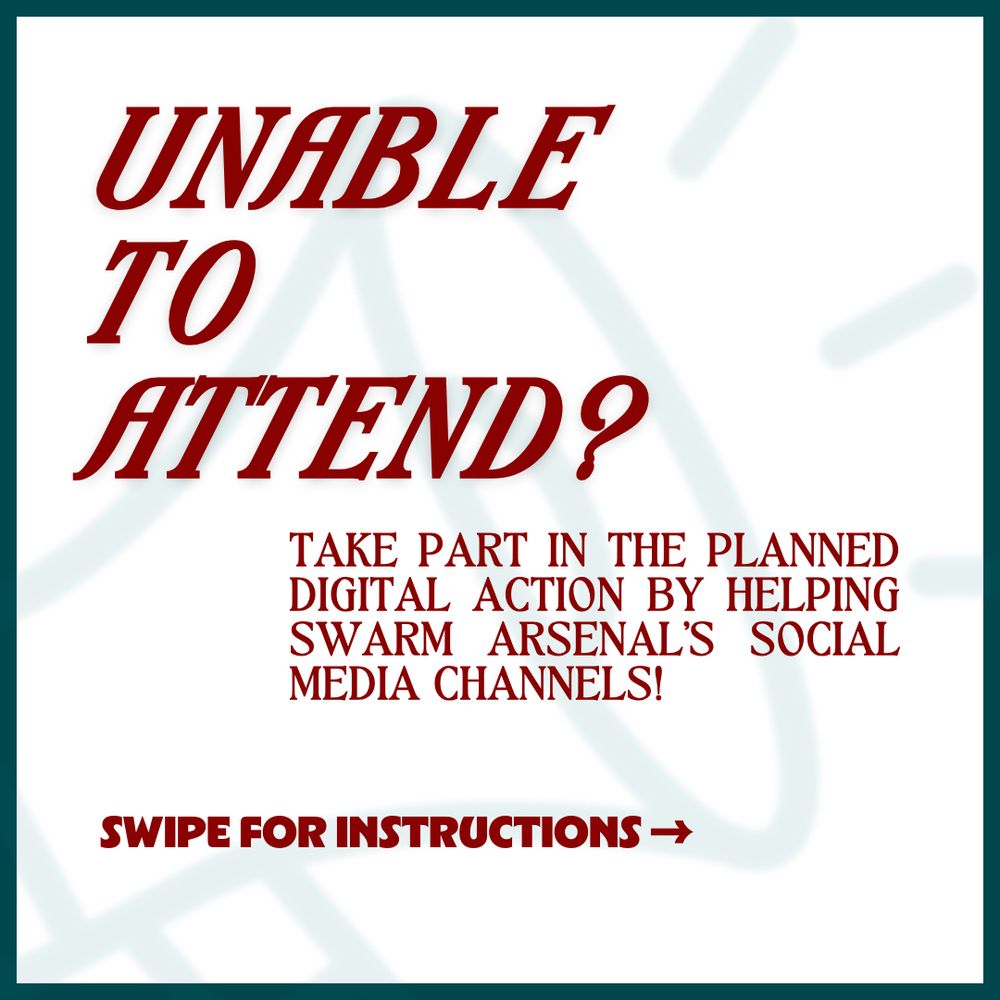 One of three infographics that say as follows:

Unable to attend? Take part in the planned digital action by helping swarm Arsenal’s social media channels!

Swipe right for instructions.
