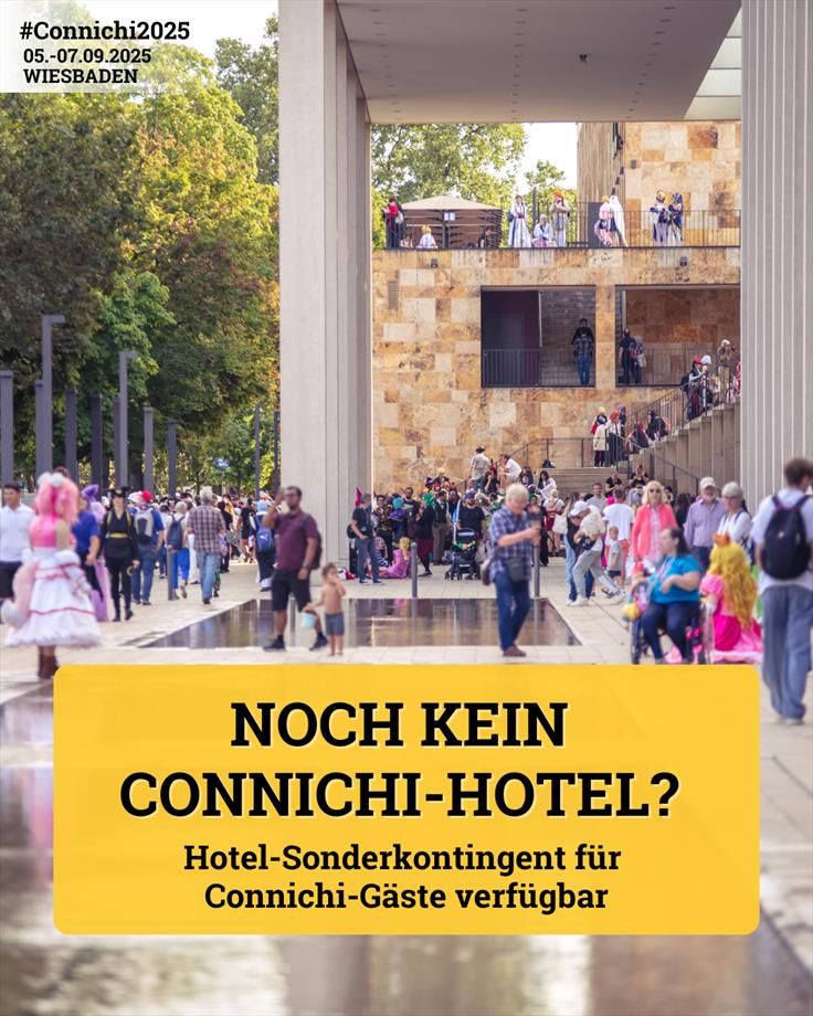 Noch Kein Connichi-Hotel? Hotel-Sonderkontingent für 
Connichi-Gäste verfügbar
