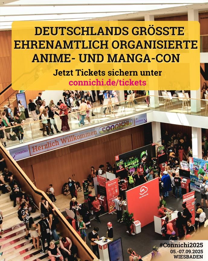 Text auf Bild: Deutschlands größte ehrenamtlich organisierte Anime- und Manga-Con. Jetzt Tickets sichern unter connichi.de/tickets

Abgebildet ist die Eingangshalle des RMCC Wiesbaden während der Connichi. Viele Besucher laufen über die Gänge und Treppen, dazu sind auch der Stand von Nintendo und Altraverse zu sehen.