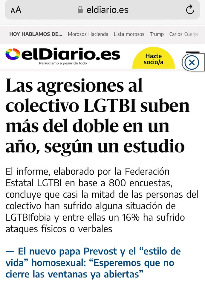 Las agresiones al colectivo LGTBI suben más del doble en un año, según un estudio
El informe, elaborado por la Federación Estatal LGTBI en base a 800 encuestas, concluye que casi la mitad de las personas del colectivo han sufrido alguna situación de LGTBIfobia y entre ellas un 16% ha sufrido ataques físicos o verbales

— El nuevo papa Prevost y el “estilo de vida” homosexual: “Esperemos que no cierre las ventanas ya abiertas”

