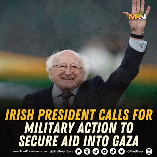 IRISH PRESIDENT FOR
MILITARY ACTION TO
SECURE AID INTO
00 0000 O
@MintpressNews
