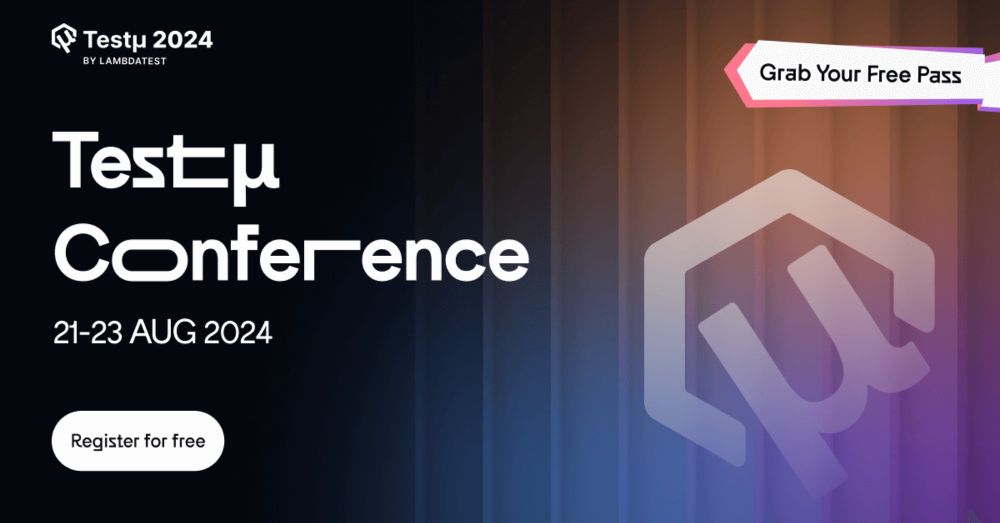 Testμ Conference 2024 - Decode the Future of Testing | Join one of the world's largest free software testing conferences