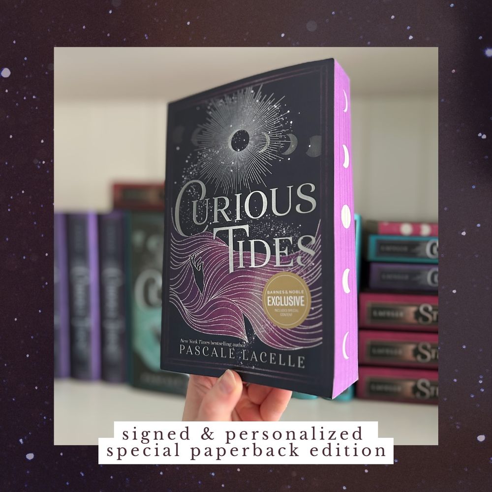 Signed and personalized special Barnes & Noble paperback edition of CURIOUS TIDES by Pascale Lacelle.