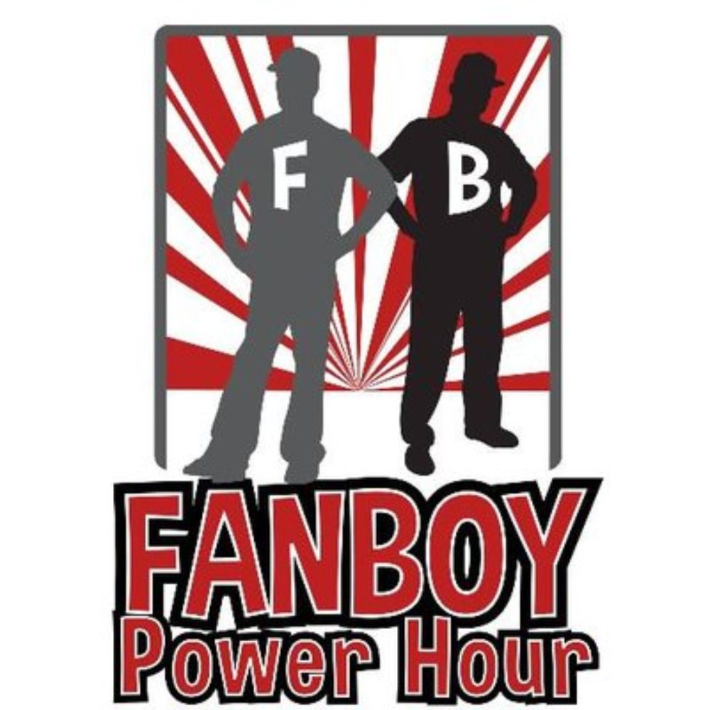 The Fanboy Power Hour