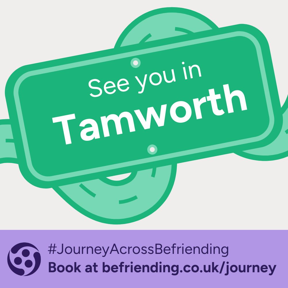 See you in Tamworth. #JourneyAcrossBefriending. Book at befriending.co.uk/journey
