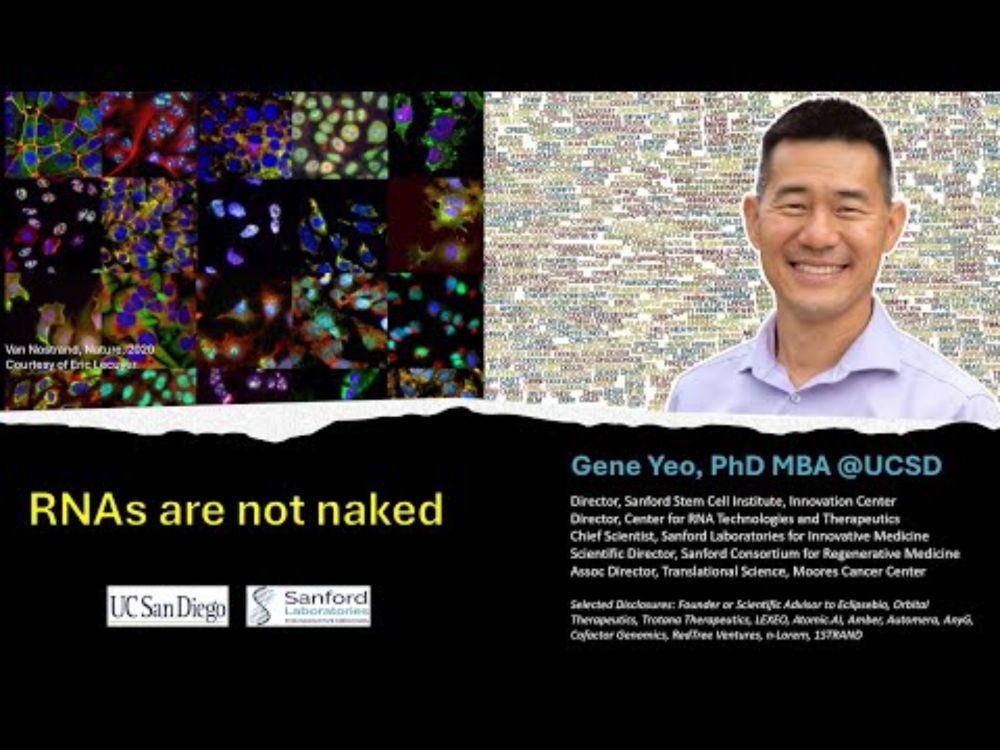 RNAs are not naked - Gene Yeo, PhD, MBA