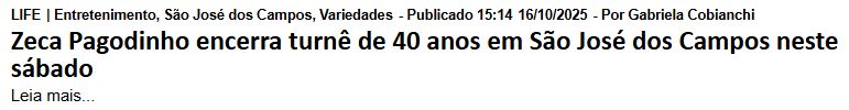 manchete de notícia que diz "Zeca Pagodinho encerra turnê de 40 anos em São José dos Campos neste sábado"