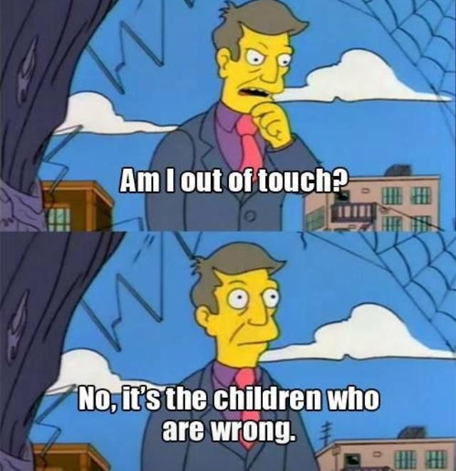 Direktor Skinner aus den Simpson ist out of touch und gibt den Kindern die Schuld meme 