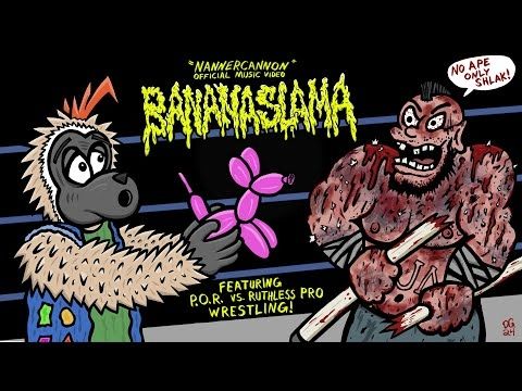 Bananaslama - Nannercannon (Official Music Video) Featuring Ruthless Pro & POR Wrestling!