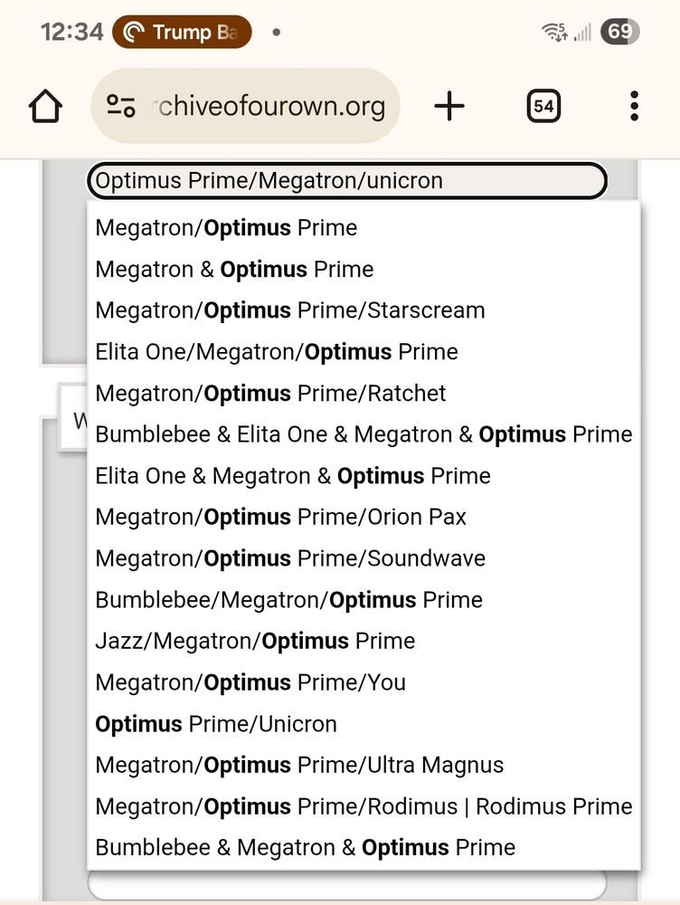 The search page on Archive of Our Own (ao3) showing a relationship search for Optimus Prime/Megatron/Unicron.

Disappointingly, although there are many fun and creative combinations, it is not one of the available options