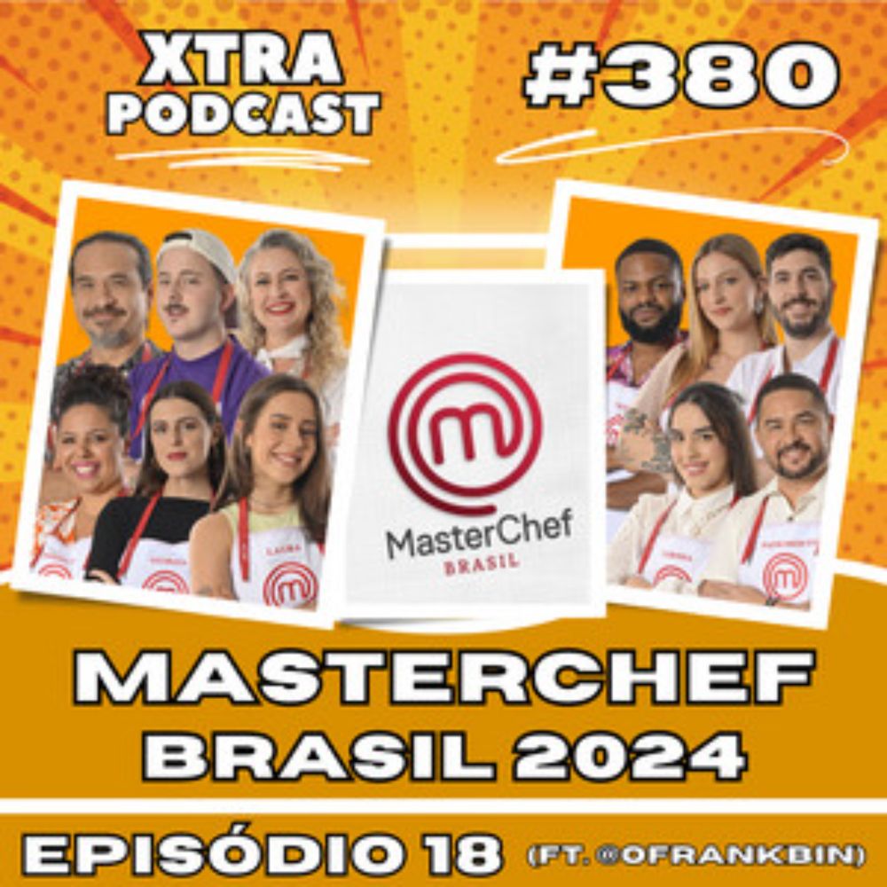 #380 - O Leilão do MasterChef Brasil 2024 (ft. @ofrankbin) | MasterChefBR 2024: EP18