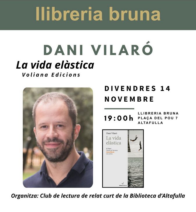 Divendres 14/11 a les 19h a Llibreria Bruna (Altafulla): "La vida elàstica", recull de contes de Dani Vilaró