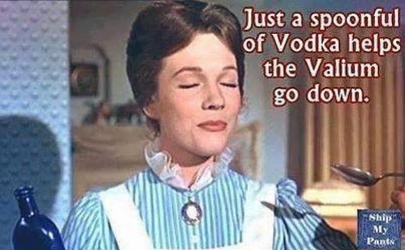 mary poppins 'just a spoonful of vodka helps the valium go downs'
