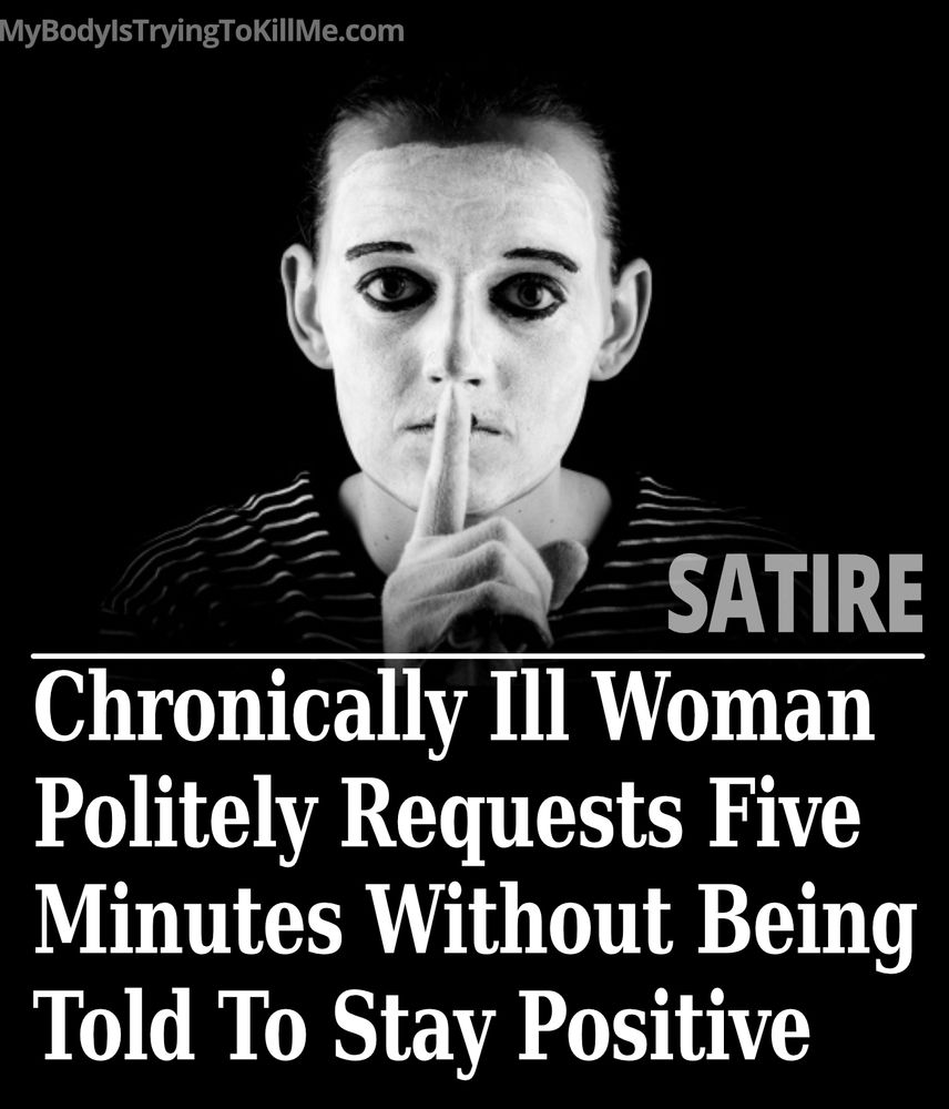 [pic of woman shhhh-ing you] Chronically Woman Politely Requests Five Minutes Without Being Told To Stay Positive - satire - mybodyistryingtokillme.com