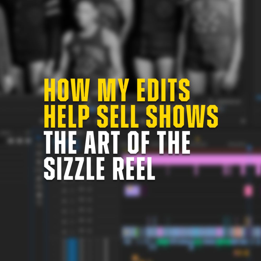 How My Sizzle Reels Helped Sell Shows and Land Green Lights.<br/> — Corey Scott Frost