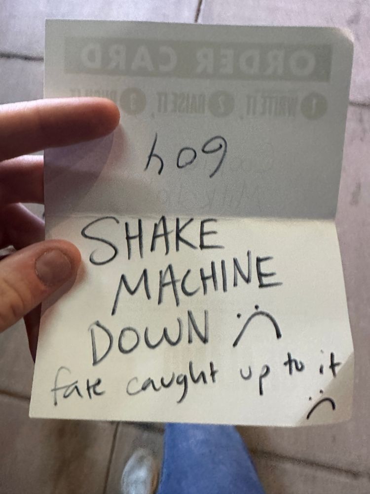 Shake machine down :( Fate caught up to it :(
