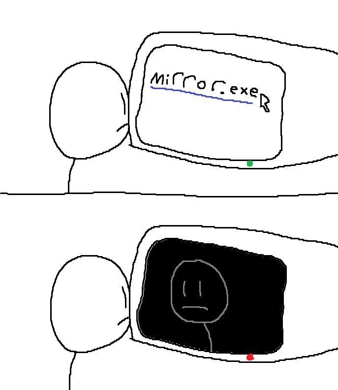 Guy looking at their monitor, about to click a file called "mirror.exe". The monitor then turns off and they see themselves reflected in the monitor.
