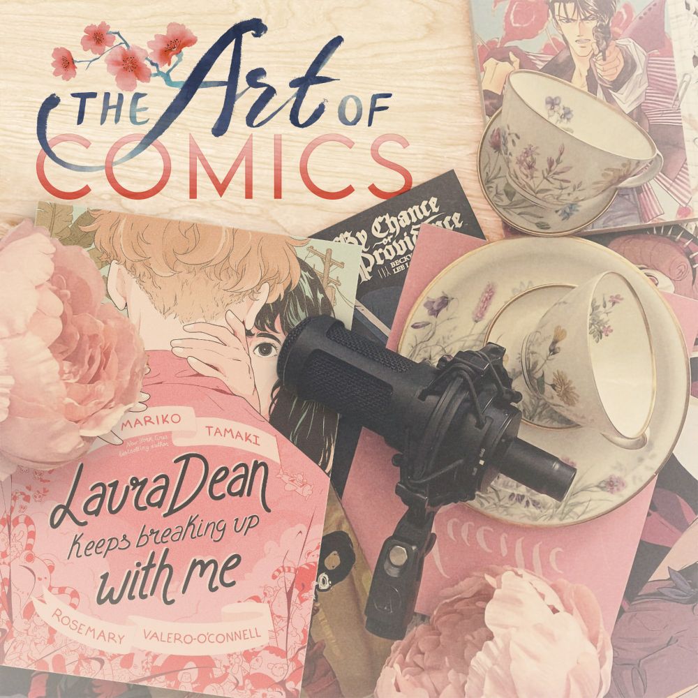 Cover photo for the podcast The Art of Comics, showcasing Laura Dean Keeps Breaking Up With Me