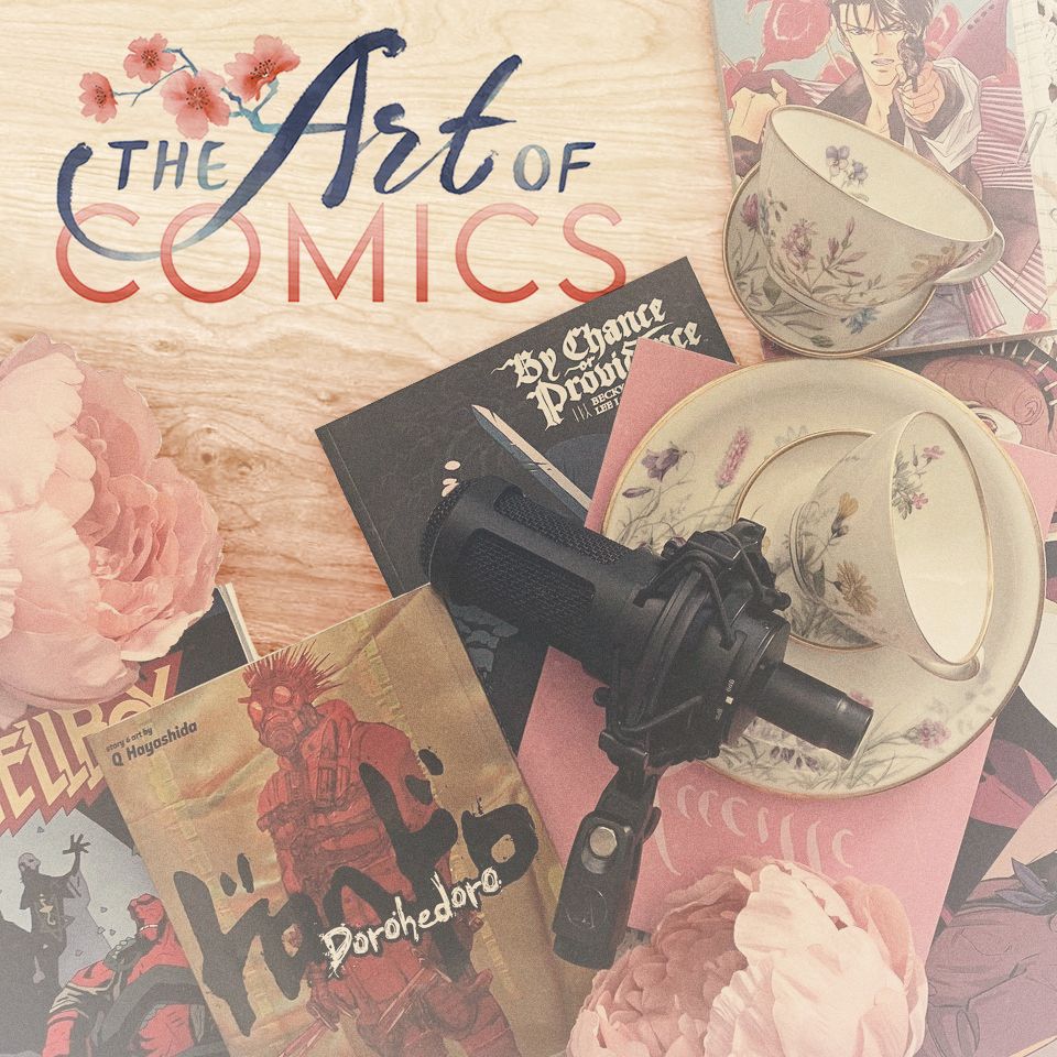 Cover photo for the podcast the art of comics showcasing a lot of comics, tea cups, the logo of the show, flowers and a microphone 