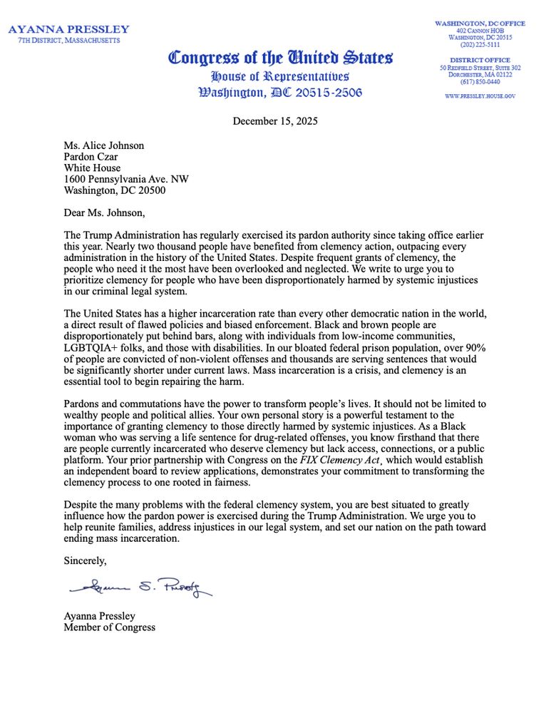 A letter from Rep. Ayanna Pressley to Trump’s “pardon czar” urging her to prioritize clemency for people who have been disproportionately harmed by mass incarceration.