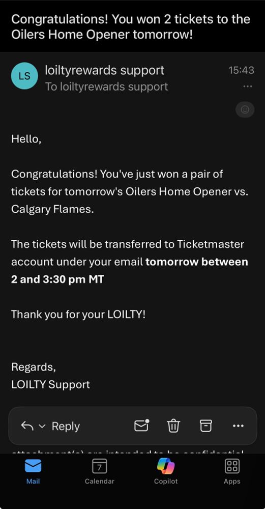 Email from the Oilers…

Congratulations! You've just won a pair of tickets for tomorrow's Oilers Home Opener vs. Calgary Flames.