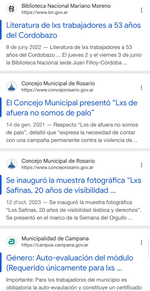 Biblioteca Nacional Mariano Moreno https://www.bn.gov.ar Literatura de lxs trabajadores a 53 años del Cordobazo 8 de juny 2022 — Literatura de lxs trabajadores a 53 años del Cordobazo ... El jueves 2 y el viernes 3 de junio la Biblioteca Nacional sede Juan Filloy-Córdoba ... Concejo Municipal de Rosario https://www.concejorosario.gov.ar El Concejo Municipal presentó “Lxs de afuera no somos de palo” 14 de gen. 2021 — Respecto “Lxs de afuera no somos de palo”, detalló que “expresa la necesidad de contar con una campaña permanente contra la violencia de género, ... Concejo Municipal de Rosario https://www.concejorosario.gov.ar Se inauguró la muestra fotográfica “Lxs Safinas, 20 años de visibilidad ... 12 d’oct. 2023 — Se inauguró la muestra fotográfica “Lxs Safinas, 20 años de visibilidad lésbica y derechos”. Se presentó en el marco de la Semana del Orgullo ... Municipalidad de Campana https://campus.campana.gov.ar Género: Auto-evaluación del módulo (Requerido únicamente para lxs ... Importante: Para lxs trabajadorxs del municipio es obligatoria la auto-evaulación y constituye un certificado de completamiento del módulo y presentismo.