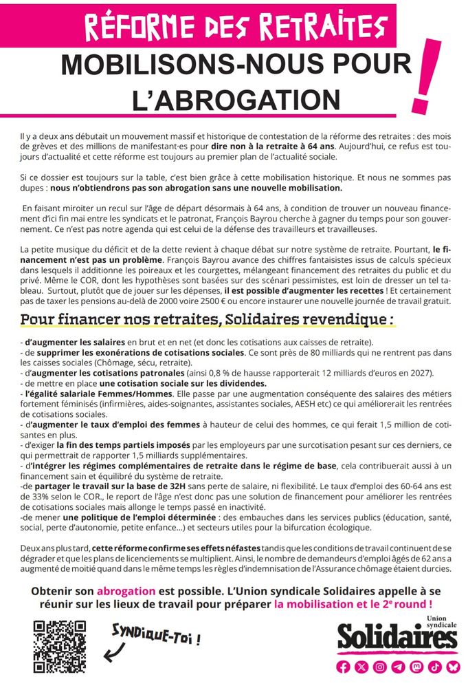 Tract de l'Union syndicale Solidaires. Il est intitulé : réforme des retraites, mobilisons nous pour l'abrogation ! 
Pour le lire via les lecteurs d'écran il est disponible sur le site de l'Union syndicale Solidaires (solidaires.org) dans la partie mobilisation et dans la sous partie informations et mobilisations nationales. 
