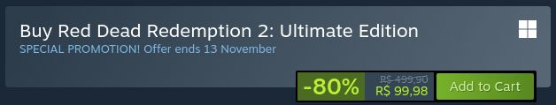 screenshot da loja da Steam:

Buy Red Dead Redemption 2: Ultimate Edition
-80% de R$499,90 por $99,98