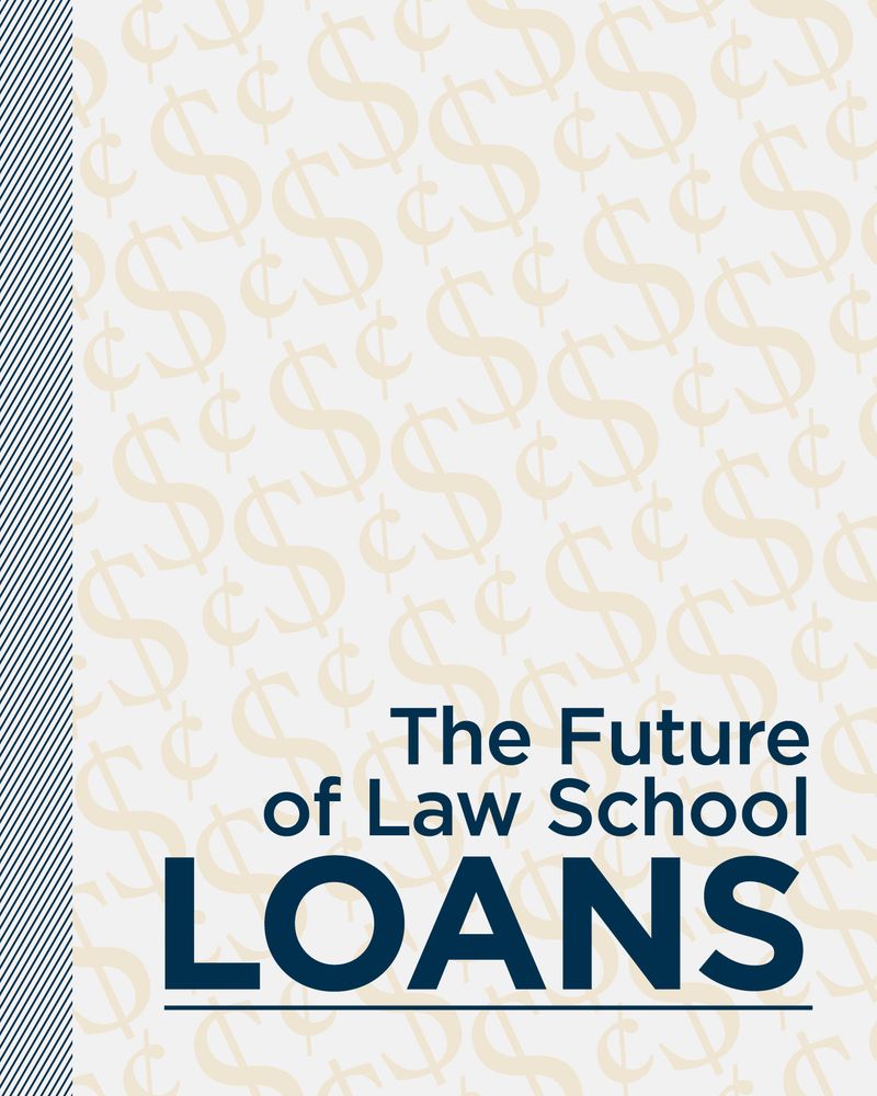 The words "The future of law school loans" over a backdrop of dollar and cent signs.