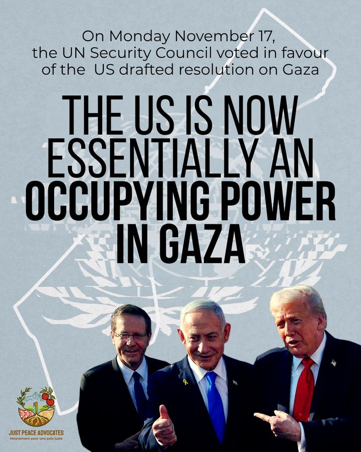 Background of all slides is a light blue with the UN symbol spliced and an outline of the border of Gaza on top. On this slide, text reads: On Monday November 17, the UN Security Council voted in favour of the  US drafted resolution on Gaza. the us is now essentially an occupying power in Gaza. 
In the bottom right is a photo of Trump, Netanyahu, and Herzog looking jolly. 
