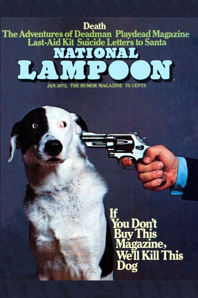 National lampoon magazine cover with a gun to a dog's head and the headline "if you don't buy this magazine, we'll kill this dog"