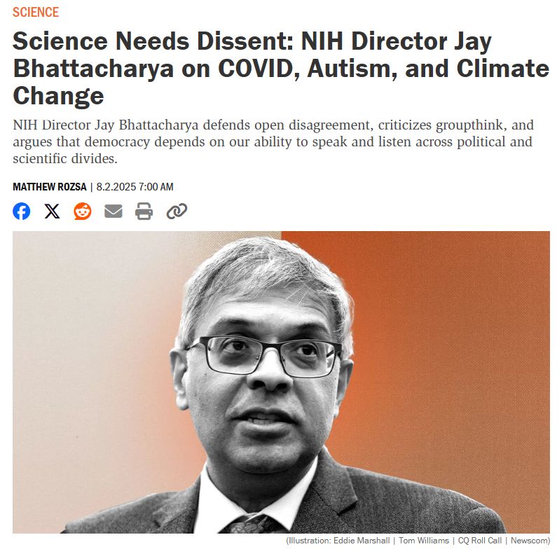 Science Needs Dissent: NIH Director Jay Bhattacharya on COVID, Autism, and Climate Change
NIH Director Jay Bhattacharya defends open disagreement, criticizes groupthink, and argues that democracy depends on our ability to speak and listen across political and scientific divides.