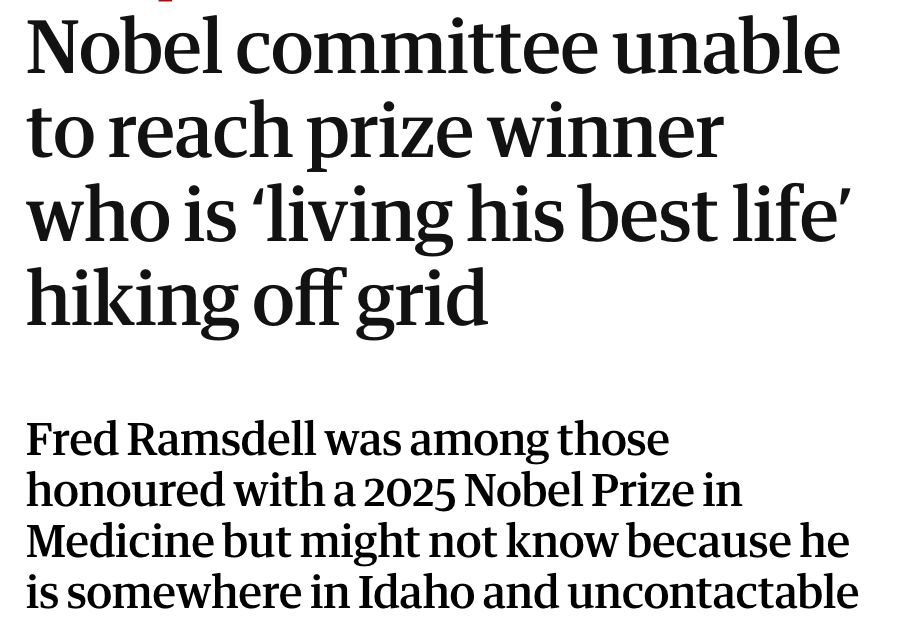 Nobel committee unable to reach prize winner who is ‘living his best life’ hiking off grid

Fred Ramsdell was among those honoured with a 2025 Nobel Prize in Medicine but might not know because he is somewhere in Idaho and uncontactable