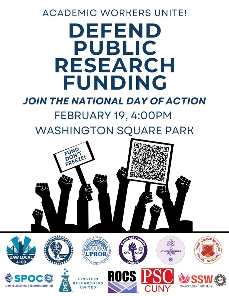ACADEMIC WORKERS UNITE!
DEFEND PUBLIC
RESEARCH FUNDING
JOIN THE NATIONAL DAY OF ACTION
FEBRUARY 19, 4:00PM
WASHINGTON SQUARE PARK