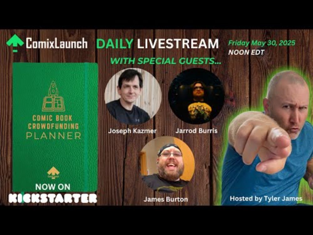 ComixLaunch Daily Livestream! w/ Joseph Kazmer,  Jarrod Burris, Les Ray & James Burton