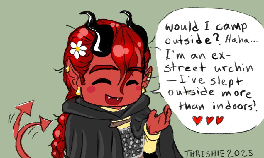 Color chibi artwork of a red Tiefling from Dungeons & Dragons. He has black horns, long red hair in a braid, and a daisy in his hair. His word balloon reads: Would I camp outside? Haha... I'm an ex-street urchin--I've slept outside more than indoors! ♥♥♥"