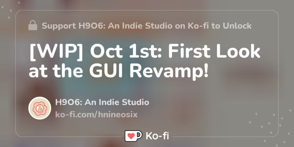 [WIP] Oct 1st: First Look at the GUI Revamp! - Click to view on Ko-fi