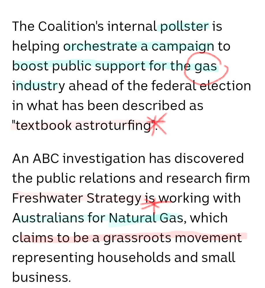 The Coalition's internal pollster is helping orchestrate a campaign to boost public support for the gas industry ahead of the federal election in what has been described as "textbook astroturfing".

An ABC investigation has discovered the public relations and research firm Freshwater Strategy is working with Australians for Natural Gas, which claims to be a grassroots movement representing households and small business.